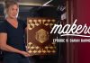Sarah Barnes – Makers Episode 9